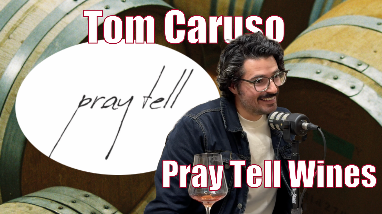 Tom Caruso of Pray Tell Wines